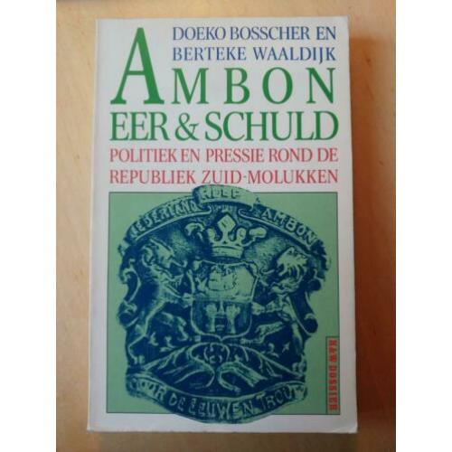 Ambon Eer en Schuld - Politiek en Pressie (Bosscher, 1985)