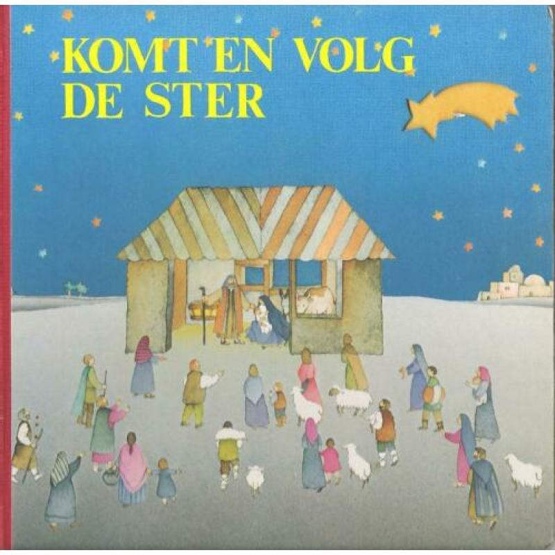 KOMT EN VOLG DE STER: het kerstverhaal-prentenboek +venster