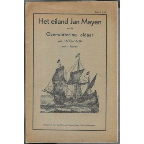 Het eiland Jan Mayen en de overwintering aldaar ~ J. Brander